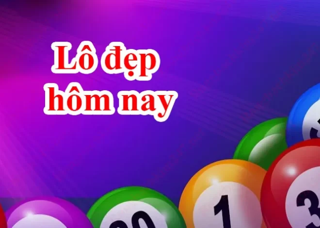 Cặp Lô Đẹp Hôm Nay Bí Quyết Chọn Lựa Và Dự Đoán Hiệu Quả